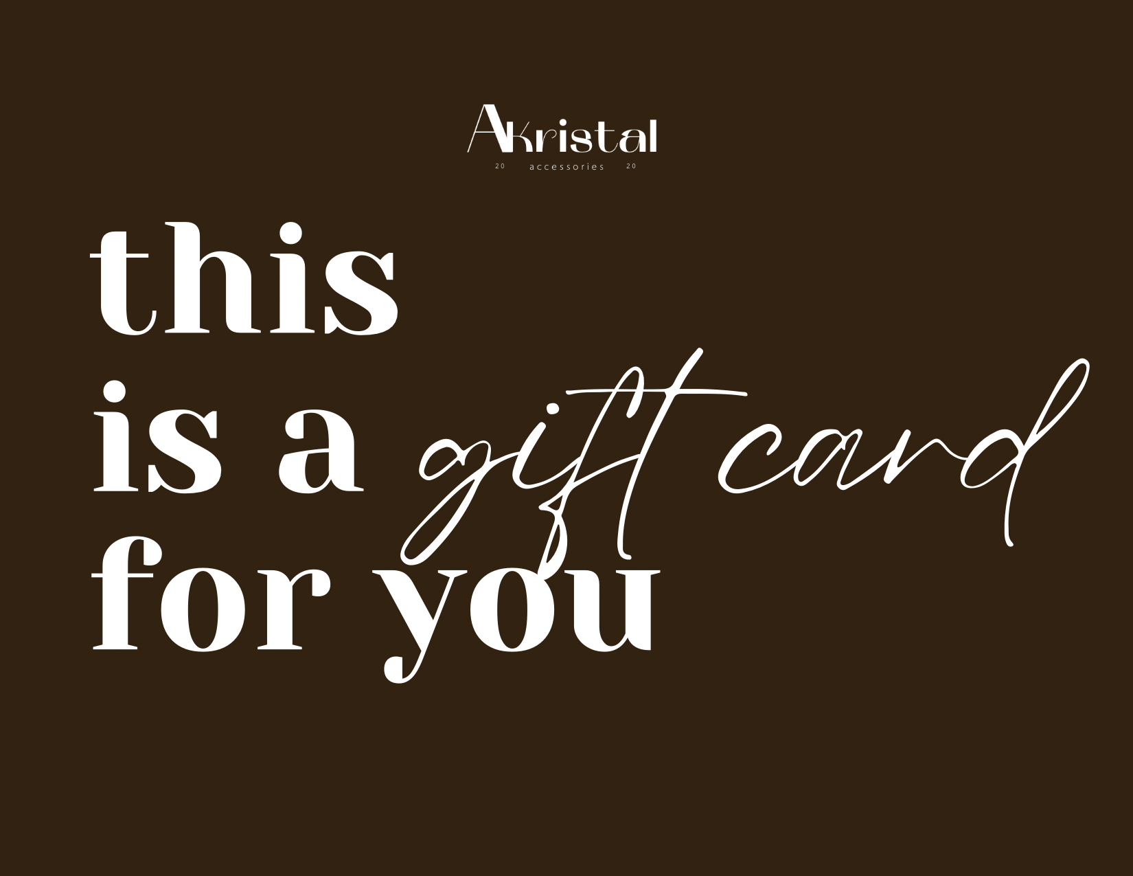 AKristal Accessories Gift Card